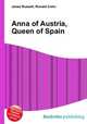 Anna of Austria, Queen of Spain, Jesse Russell,Ronald Cohn 