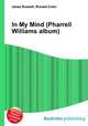 In My Mind (Pharrell Williams album), Jesse Russell,Ronald Cohn 