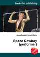 Space Cowboy (performer), Jesse Russell,Ronald Cohn 