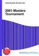 2001 Masters Tournament, Jesse Russell,Ronald Cohn 