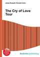 The Cry of Love Tour, Jesse Russell,Ronald Cohn 