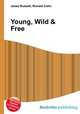 Young, Wild & Free, Jesse Russell,Ronald Cohn 