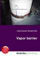 Vapor barrier, Jesse Russell,Ronald Cohn 