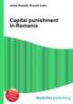 Capital punishment in Romania, Jesse Russell,Ronald Cohn 