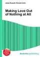 Making Love Out of Nothing at All, Jesse Russell,Ronald Cohn 