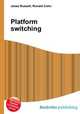 Platform switching, Jesse Russell,Ronald Cohn 