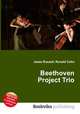 Beethoven Project Trio, Jesse Russell,Ronald Cohn 