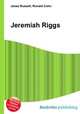 Jeremiah Riggs, Jesse Russell,Ronald Cohn 