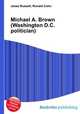 Michael A. Brown (Washington D.C. politician), Jesse Russell,Ronald Cohn 