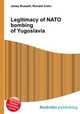 Legitimacy of NATO bombing of Yugoslavia, Jesse Russell,Ronald Cohn 