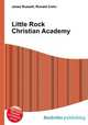 Little Rock Christian Academy, Jesse Russell,Ronald Cohn 