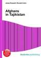 Afghans in Tajikistan, Jesse Russell,Ronald Cohn 