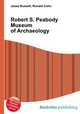 Robert S. Peabody Museum of Archaeology, Jesse Russell,Ronald Cohn 