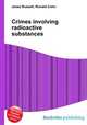 Crimes involving radioactive substances, Jesse Russell,Ronald Cohn 