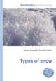 Types of snow, Jesse Russell,Ronald Cohn 