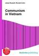 Communism in Vietnam, Jesse Russell,Ronald Cohn 