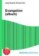 Evangelion (album), Jesse Russell,Ronald Cohn 