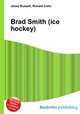 Brad Smith (ice hockey), Jesse Russell,Ronald Cohn 