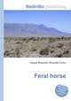 Feral horse, Jesse Russell,Ronald Cohn 