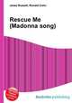 Rescue Me (Madonna song), Jesse Russell,Ronald Cohn 