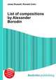 List of compositions by Alexander Borodin, Jesse Russell,Ronald Cohn 