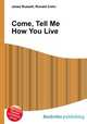 Come, Tell Me How You Live, Jesse Russell,Ronald Cohn 