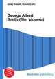 George Albert Smith (film pioneer), Jesse Russell,Ronald Cohn 