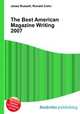 The Best American Magazine Writing 2007, Jesse Russell,Ronald Cohn 
