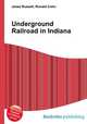 Underground Railroad in Indiana, Jesse Russell,Ronald Cohn 