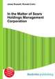 In the Matter of Sears Holdings Management Corporation, Jesse Russell,Ronald Cohn 