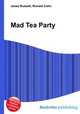 Mad Tea Party, Jesse Russell,Ronald Cohn 