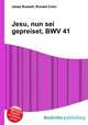 Jesu, nun sei gepreiset, BWV 41, Jesse Russell,Ronald Cohn 