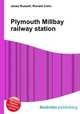 Plymouth Millbay railway station, Jesse Russell,Ronald Cohn 