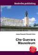 Che Guevara Mausoleum, Jesse Russell,Ronald Cohn 