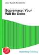 Supremacy: Your Will Be Done, Jesse Russell,Ronald Cohn 