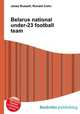 Belarus national under-23 football team, Jesse Russell,Ronald Cohn 