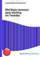 Old Style common year starting on Tuesday, Jesse Russell,Ronald Cohn 