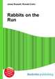 Rabbits on the Run, Jesse Russell,Ronald Cohn 