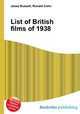 List of British films of 1938, Jesse Russell,Ronald Cohn 
