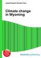 Climate change in Wyoming, Jesse Russell,Ronald Cohn 