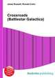 Crossroads (Battlestar Galactica), Jesse Russell,Ronald Cohn 