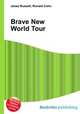 Brave New World Tour, Jesse Russell,Ronald Cohn 