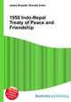 1950 Indo-Nepal Treaty of Peace and Friendship, Jesse Russell,Ronald Cohn 