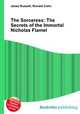 The Sorceress: The Secrets of the Immortal Nicholas Flamel, Jesse Russell,Ronald Cohn 