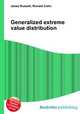 Generalized extreme value distribution, Jesse Russell,Ronald Cohn 