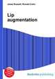 Lip augmentation, Jesse Russell,Ronald Cohn 