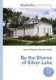 By the Shores of Silver Lake, Jesse Russell,Ronald Cohn 