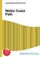 Wales Coast Path, Jesse Russell,Ronald Cohn 