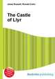 The Castle of Llyr, Jesse Russell,Ronald Cohn 