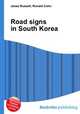 Road signs in South Korea, Jesse Russell,Ronald Cohn 